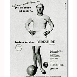 El anuncio de Di Stéfano que causo polemica entre los aficionados y Santiago Bernabeu "¡Si yo fuera mi mujer, luciría medias Berkshire!".